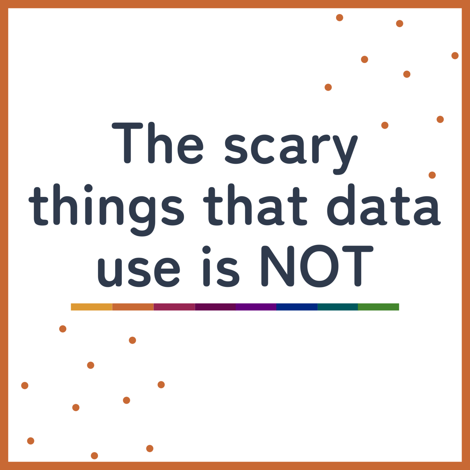 The scary things that data use is NOT