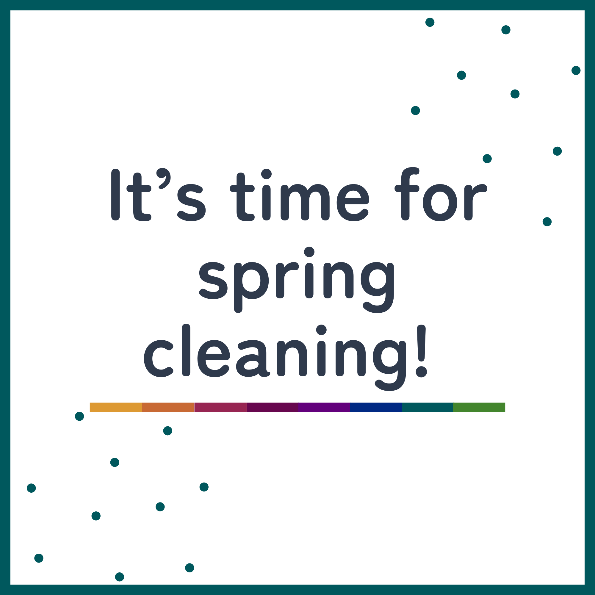 It's time for spring cleaning!