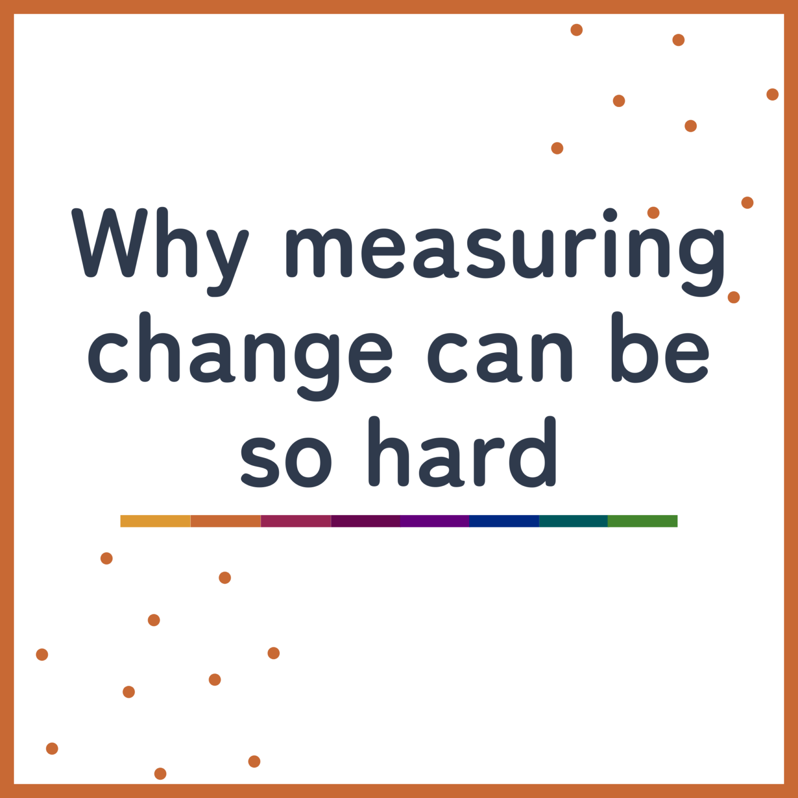 Why measuring change can be so hard