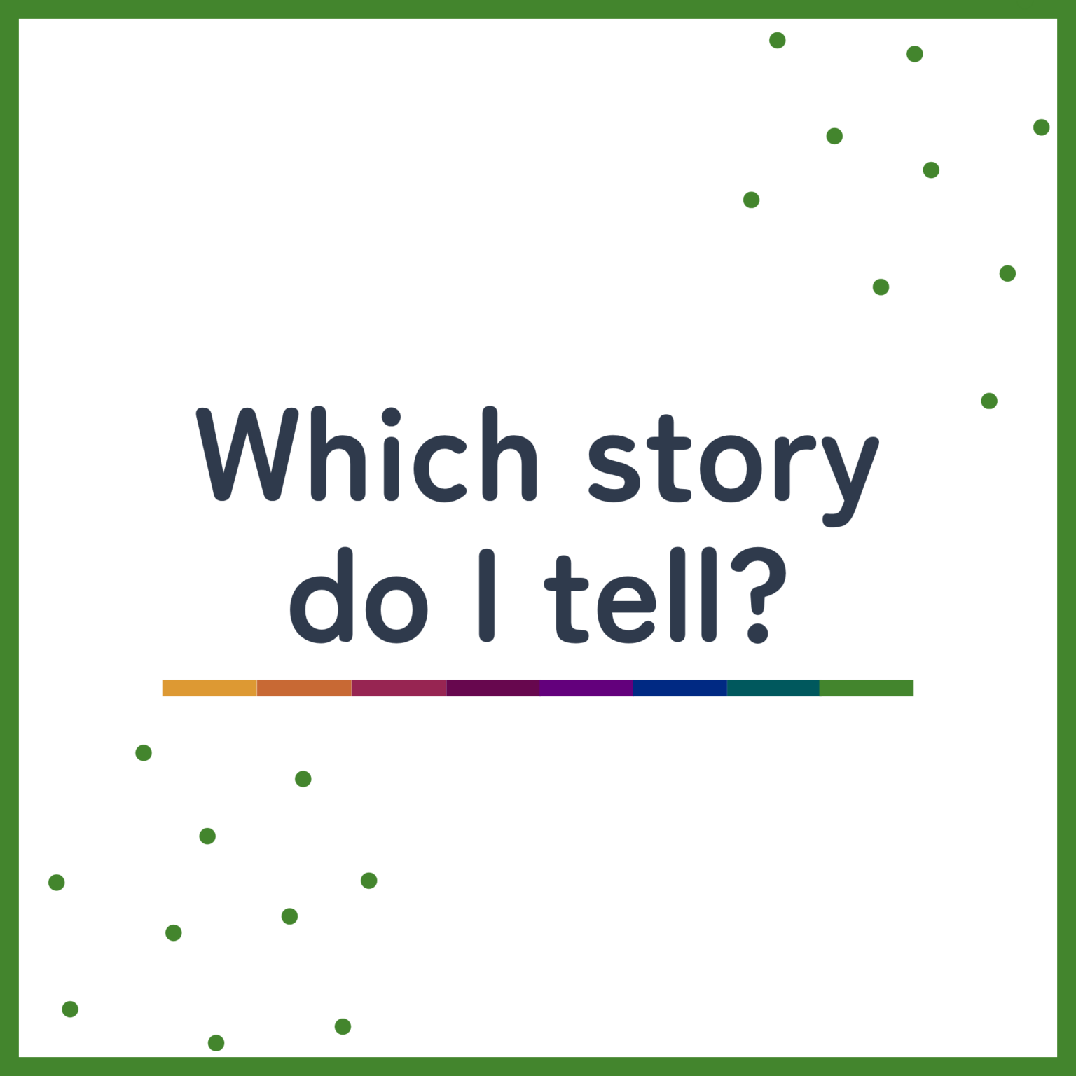 Which story do I tell?