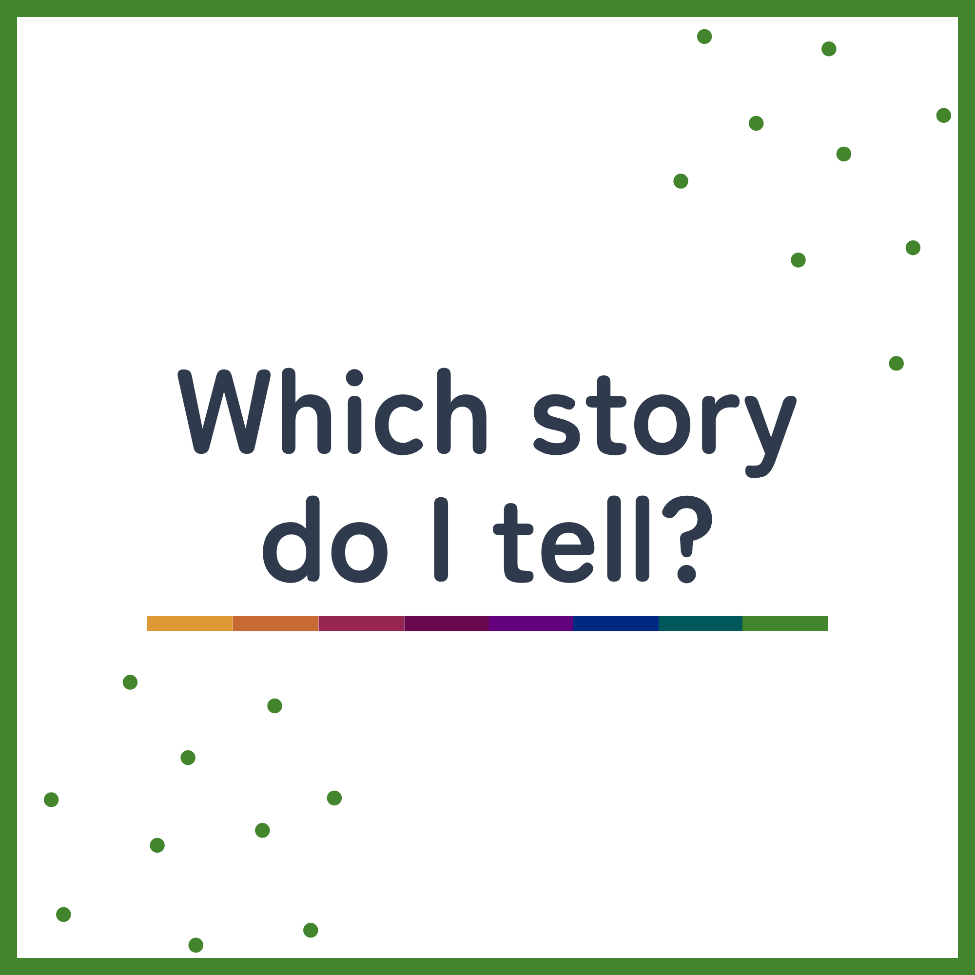 Which story do I tell?